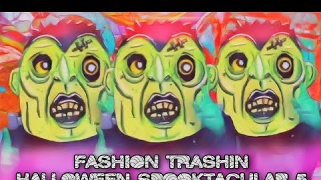 'Fashion Trashin 57; Halloween Spooktacular 5'