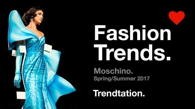 'Fashion Trends - Moschino SS  2016/17. Trendtation.'