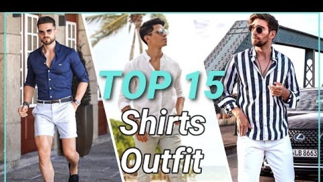 '15 summer shirt Outfits for Men | Summer Outfits | fashion trends 2022'