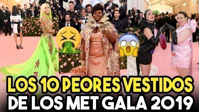 'ULTIMA HORA – Los 10 Peores Vestidos Del MET GALA 2019'