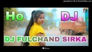 'NEW Ho MUNDA DJ SONG 2022 | HATU KUDI TANAM FASHION MODEL GE| DJ FULCHAND SIRKA'