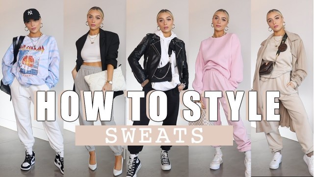 'HOW TO STYLE SWEATS | COMFY, EDGY, CHIC'