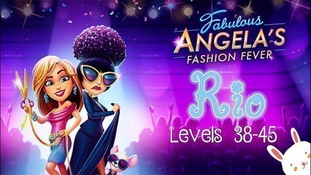 'Fabulous Angela’s Fashion Fever [HD Gameplay] Rio de Janeiro – (Levels 38-45)'