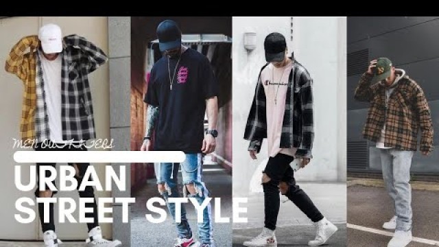 'Urban Street Style Outfit ideas | Urban Men Fashion Men Outfiters'