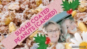 'Candied Sugar Coated Peanuts - Old Fashioned Southern Christmas Candy'