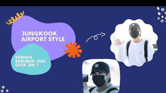 'BIKIN PENASARAN [ KENAPA JUNGKOOK BTS BERUBAH JADI SEOK JIN ? ] STYLE AIRPORT KEREN JUNGKOOK'