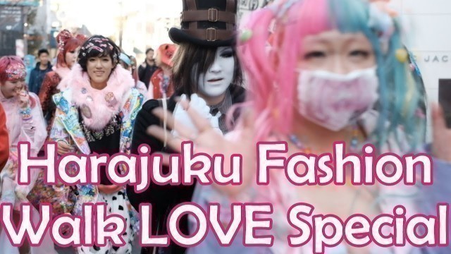 'Harajuku Fashion Walk LOVE Special 原宿ファッションスペシャルワーク'