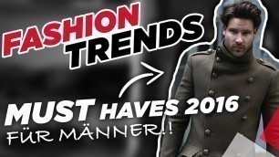 'Fashion Trends - \"Must Haves\" 2016 für Männer'