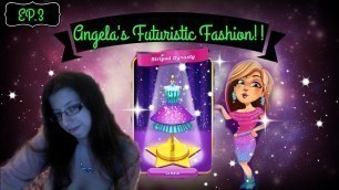 'Angela\'s Futuristic Fashion!! Ep 3 | Fabulous - Angela\'s Fashion Fever Platinum Edition'