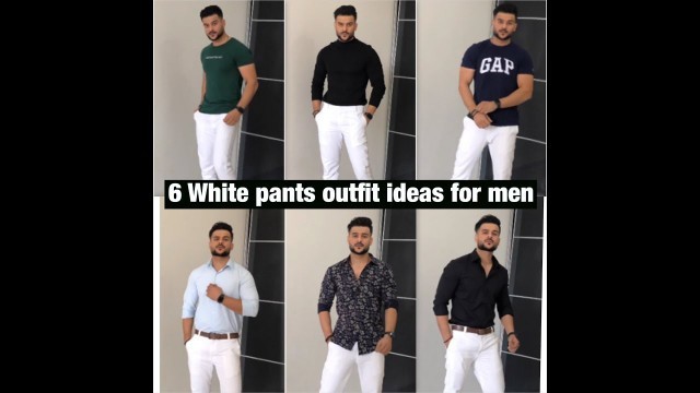 '6 White Pant Outfit Ideas for Men | Men\'s Fashion And Style | Faraz Lohani'