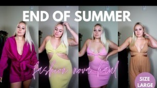 '(I\'m backkk) END OF SUMMER FASHION NOVA HAUL (SIZE L)'