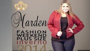 'Marden - Desfile Fashion Weekend Plus Size INVERNO 2014 - 9ª Edição'