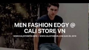 'Men Fashion Edgy @ CALI STORE VN'