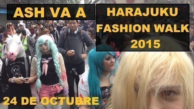 'Ash Va a Harajuku fashion Walk 2015 [VLOG]'