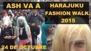 'Ash Va a Harajuku fashion Walk 2015 [VLOG]'