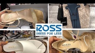 'ROSS DRESS FOR LESS SHOP WITH ME 2022 | DESIGNER HANDBAGS, SHOES NEW FINDS'