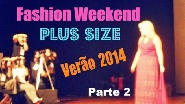 'Fashion Weekend Plus Size Verão 2014 - Attitude Jeans/ Ênfase Plus/ Marri Gattô'