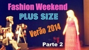 'Fashion Weekend Plus Size Verão 2014 - Attitude Jeans/ Ênfase Plus/ Marri Gattô'