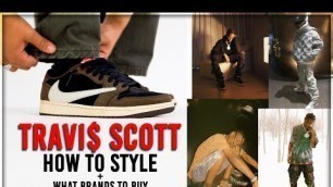 'How to Style Streetwear like Travis Scott! (what brands to buy)'