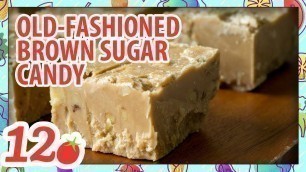 'How to Make: Old Fashioned Brown Sugar Candy'