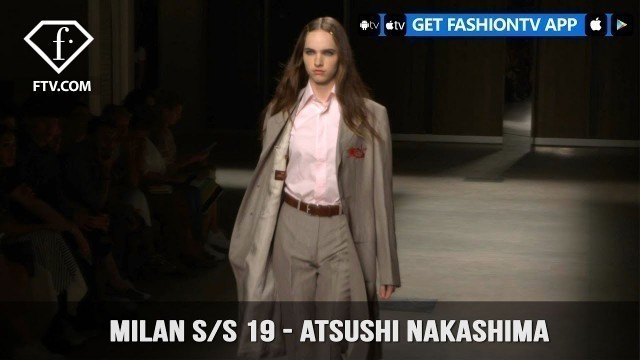 'Milan Fashion Week Spring/Summer 2019 - Atsushi Nakashima | FashionTV | FTV'