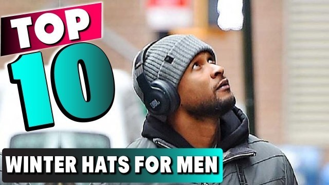 'Best Winter Hats for Men In 2022- Top 10 New Winter Hats for Mens Review'