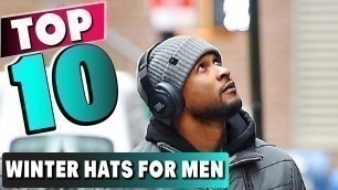 'Best Winter Hats for Men In 2022- Top 10 New Winter Hats for Mens Review'