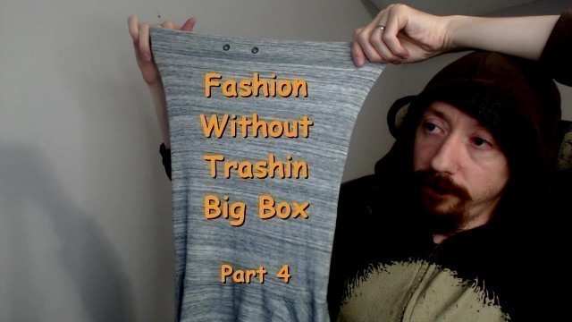 'Another Fashion With Out Trashin Big Box - Part 4'