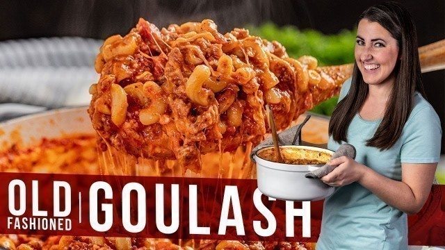 'Old Fashioned American Goulash'