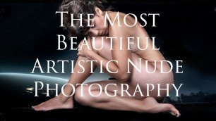 'The Most Beautiful Artistic Nude Photography'