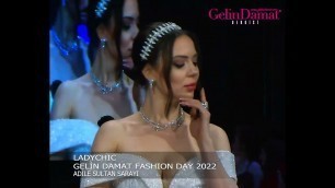 'Lady Chic Gelinlik Defilesi - Gelin Damat Fashion Day 2022'