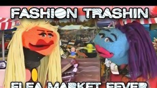 'Fashion Trashin 53; Flea Market Fever'