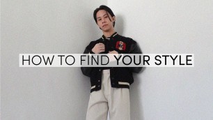 'HOW TO FIND YOUR OWN STYLE | Men\'s Fashion'