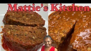 'How to Make Old Fashion Meatloaf | Meatloaf Recipe | Mattie\'s Kitchen'