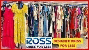 'ROSS DRESS FOR LESS SHOPPING ❤️ | DESIGNER DRESSES FOR LESS PRICE'