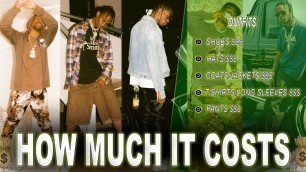 'How Much It Costs - Travis Scott [Outfits/Clothes]'