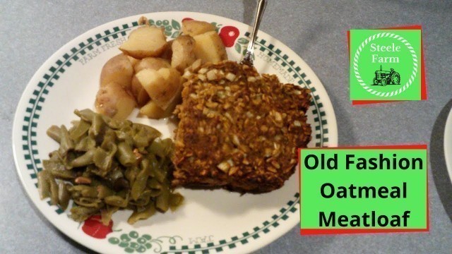 'Old Fashion Oatmeal Meatloaf'