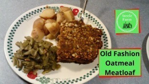 'Old Fashion Oatmeal Meatloaf'