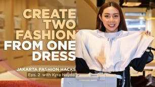 'Create Two Fashion Items From One Dress | Jakarta Fashion Hacks Ep. 2 with Kyra Nayda'