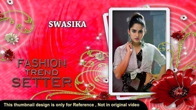 'Swasika Actress | Stylish Fashion trendsetter | New fashion Trend | Celebrity Fashion Trendsetter'