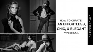 'How to Dress Effortless, Chic, and Elegant | Wardrobe Curation'