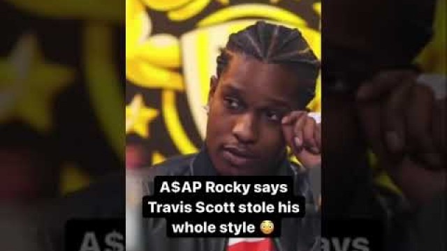 'A$AP Rocky says Travis Scott stole his whole style 