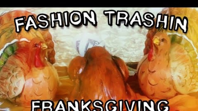 'Fashion Trashin 44; Franksgiving'