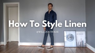 'How To Add Linen Into Your Wardrobe | Mens Fashion 2021'