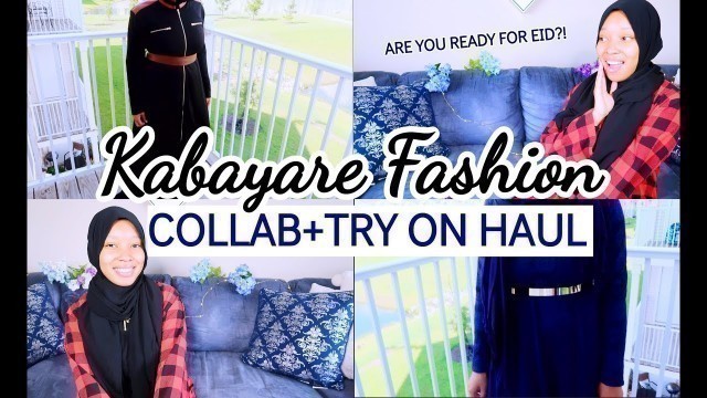 '✨KABAYARE FASHION COLLAB✨ + TRY ON HAUL (MODEST MUSLIM FASHION) EID FASHION HAUL'