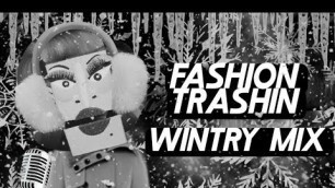 'Fashion Trashin 74; Wintry Mix'