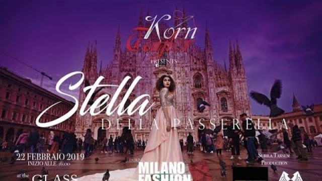 'STELLA  DELLA PASSERELLA | MILAN FASHION WEEK 2019 |  KORN TAYLOR PRESENT\'S'