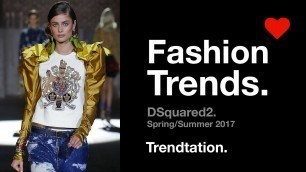 'Fashion Trends - DSquared2 SS 2016/17. Trendtation.'