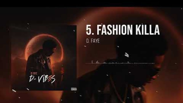 'D. Faye - Fashion Killa (Official Audio)'