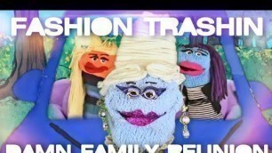 'Fashion Trashin 60; Damn Family Reunion'